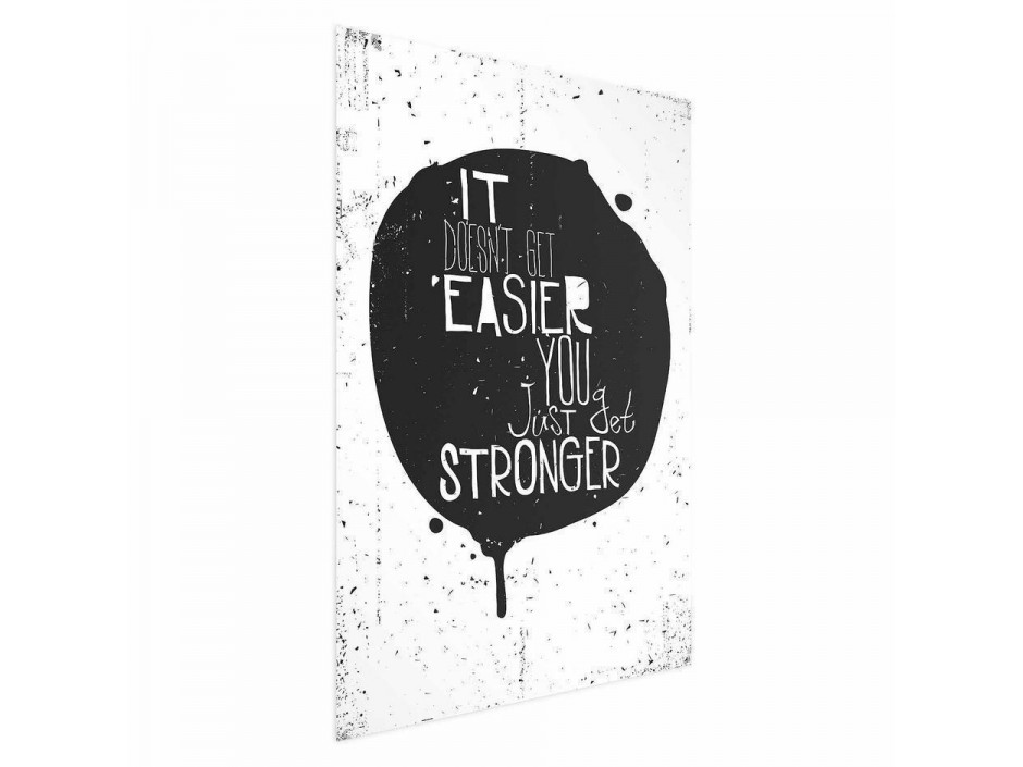 Poster - It Doesnt Get Easier, You Just Get Stronger